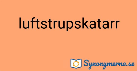 Bild som illustrerar ordet luftstrupskatarr och dess synonymer.