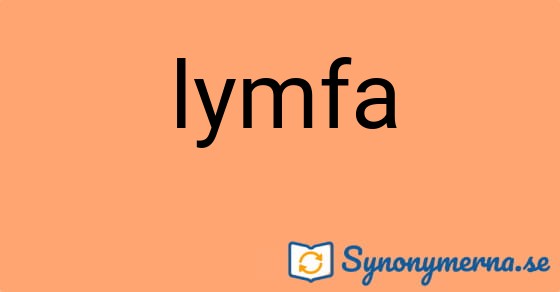 Bild som illustrerar ordet lymfa och dess synonymer.