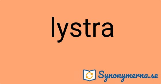 Bild som illustrerar ordet lystra och dess synonymer.