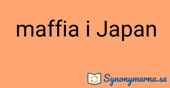 Bild som illustrerar uttrycket maffia i Japan och dess synonymer.