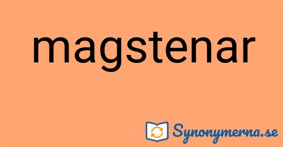 Bild som illustrerar ordet magstenar och dess synonymer.