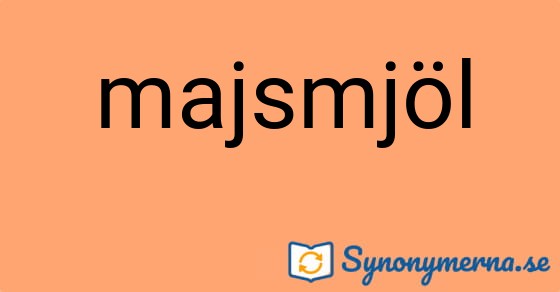 Bild som illustrerar ordet majsmjöl och dess synonymer.