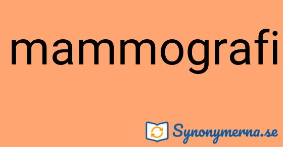 Bild som illustrerar ordet mammografi och dess synonymer.