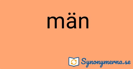 Bild som illustrerar ordet män och dess synonymer.