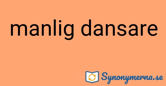 Bild som illustrerar uttrycket manlig dansare och dess synonymer.