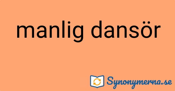 Bild som illustrerar uttrycket manlig dansör och dess synonymer.