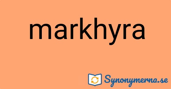 Bild som illustrerar ordet markhyra och dess synonymer.