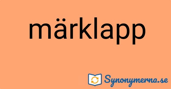 Bild som illustrerar ordet märklapp och dess synonymer.