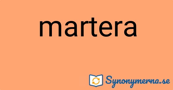 Bild som illustrerar ordet martera och dess synonymer.