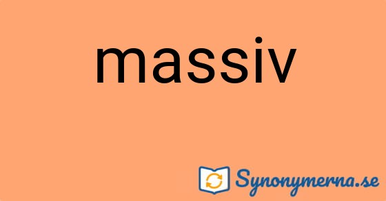 Bild som illustrerar ordet massiv och dess synonymer.