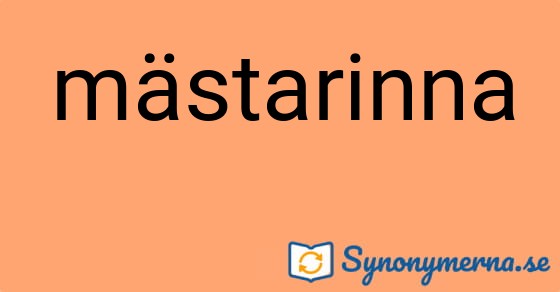 Bild som illustrerar ordet mästarinna och dess synonymer.