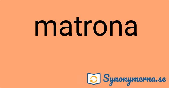 Bild som illustrerar ordet matrona och dess synonymer.