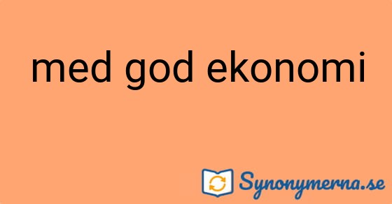 Bild som illustrerar uttrycket med god ekonomi och dess synonymer.
