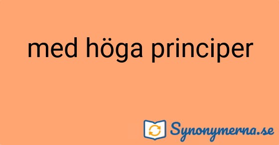 Bild som illustrerar uttrycket med höga principer och dess synonymer.