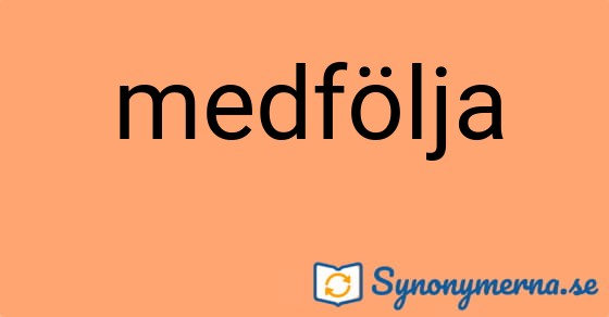 Bild som illustrerar ordet medfölja och dess synonymer.