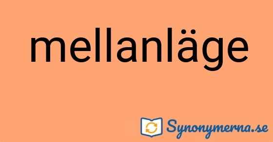 Bild som illustrerar ordet mellanläge och dess synonymer.