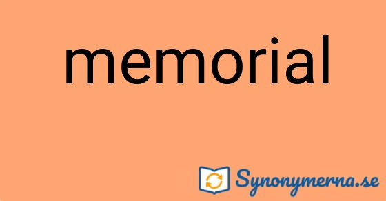 Bild som illustrerar ordet memorial och dess synonymer.