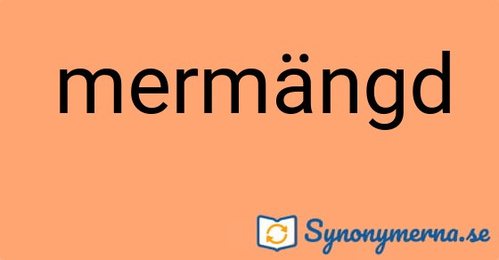 Bild som illustrerar ordet mermängd och dess synonymer.
