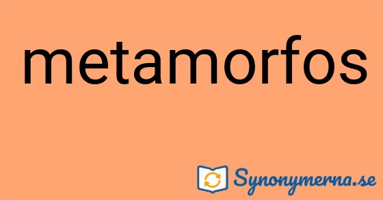 Bild som illustrerar ordet metamorfos och dess synonymer.