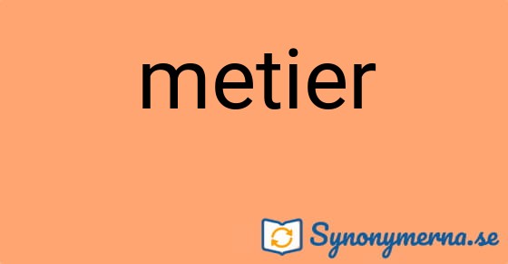 Bild som illustrerar ordet metier och dess synonymer.