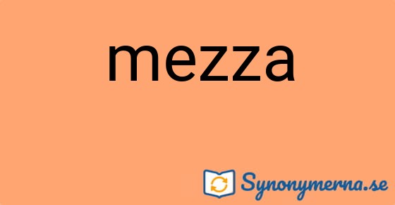 Bild som illustrerar ordet mezza och dess synonymer.