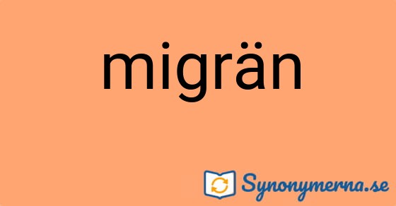 Bild som illustrerar ordet migrän och dess synonymer.
