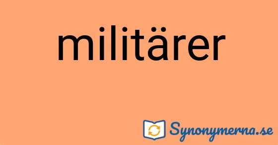 Bild som illustrerar ordet militärer och dess synonymer.