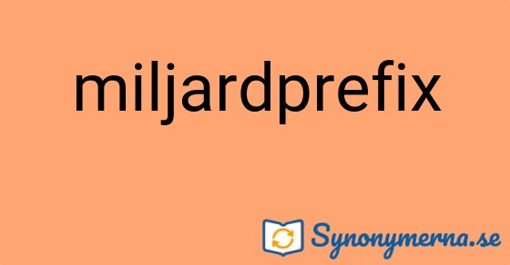 Bild som illustrerar ordet miljardprefix och dess synonymer.
