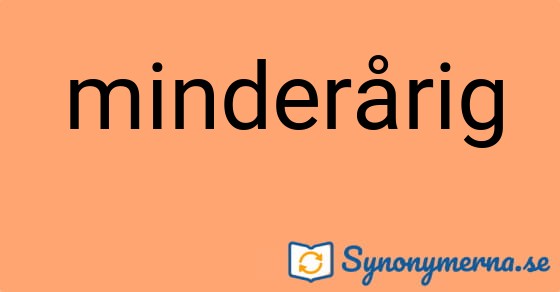 Bild som illustrerar ordet minderårig och dess synonymer.