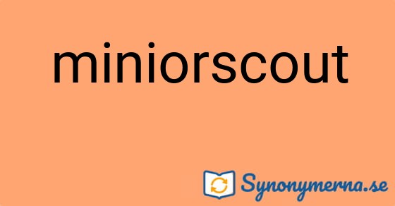 Bild som illustrerar ordet miniorscout och dess synonymer.