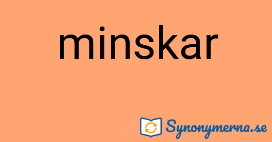 Bild som illustrerar ordet minskar och dess synonymer.