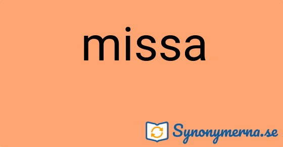 Bild som illustrerar ordet missa och dess synonymer.