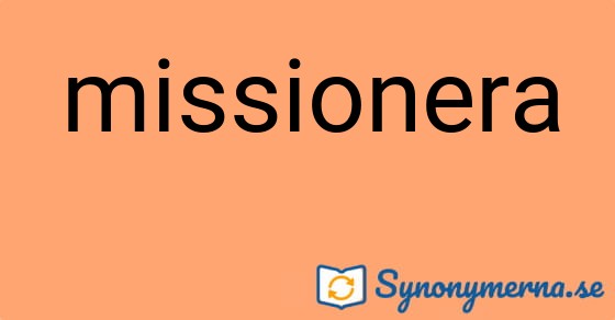 Bild som illustrerar ordet missionera och dess synonymer.