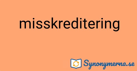 Bild som illustrerar ordet misskreditering och dess synonymer.