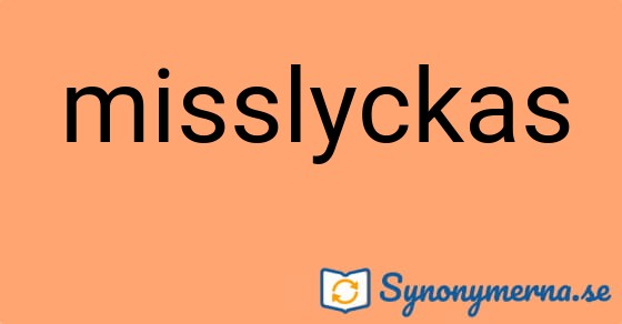 Bild som illustrerar ordet misslyckas och dess synonymer.