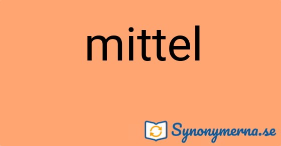 Bild som illustrerar ordet mittel och dess synonymer.