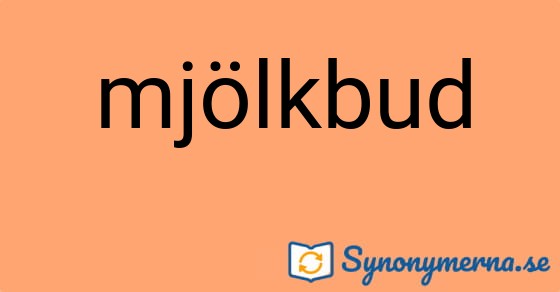 Bild som illustrerar ordet mjölkbud och dess synonymer.