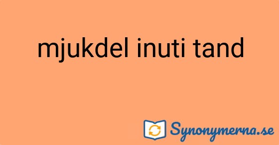 Bild som illustrerar uttrycket mjukdel inuti tand och dess synonymer.