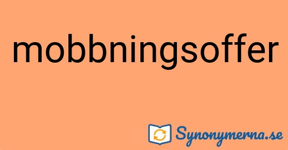 Bild som illustrerar ordet mobbningsoffer och dess synonymer.