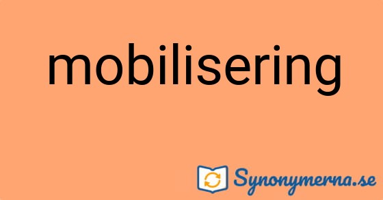Bild som illustrerar ordet mobilisering och dess synonymer.