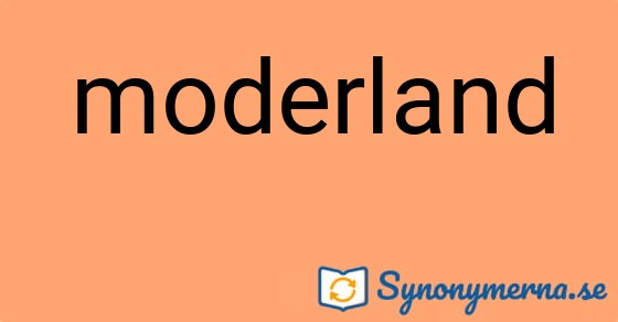 Bild som illustrerar ordet moderland och dess synonymer.