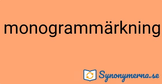 Bild som illustrerar ordet monogrammärkning och dess synonymer.