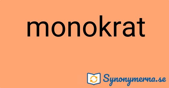 Bild som illustrerar ordet monokrat och dess synonymer.