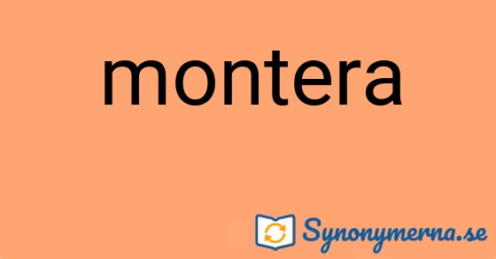 Bild som illustrerar ordet montera och dess synonymer.