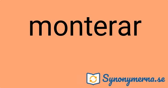 Bild som illustrerar ordet monterar och dess synonymer.