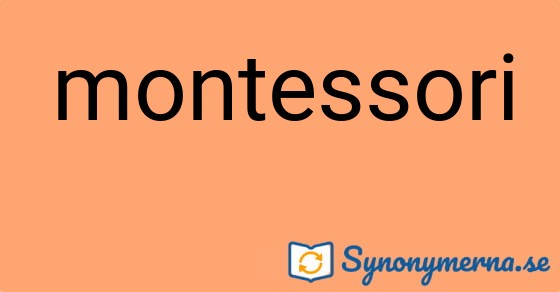 Bild som illustrerar ordet montessori och dess synonymer.