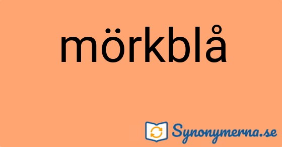 Bild som illustrerar ordet mörkblå och dess synonymer.