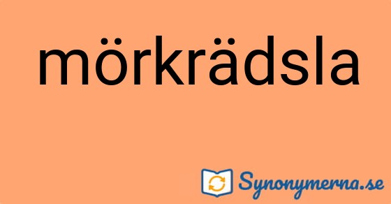 Bild som illustrerar ordet mörkrädsla och dess synonymer.