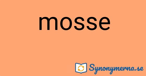 Bild som illustrerar ordet mosse och dess synonymer.