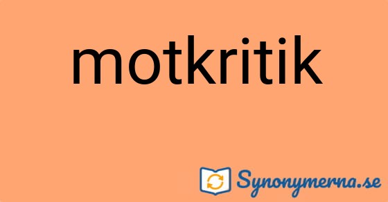 Bild som illustrerar ordet motkritik och dess synonymer.